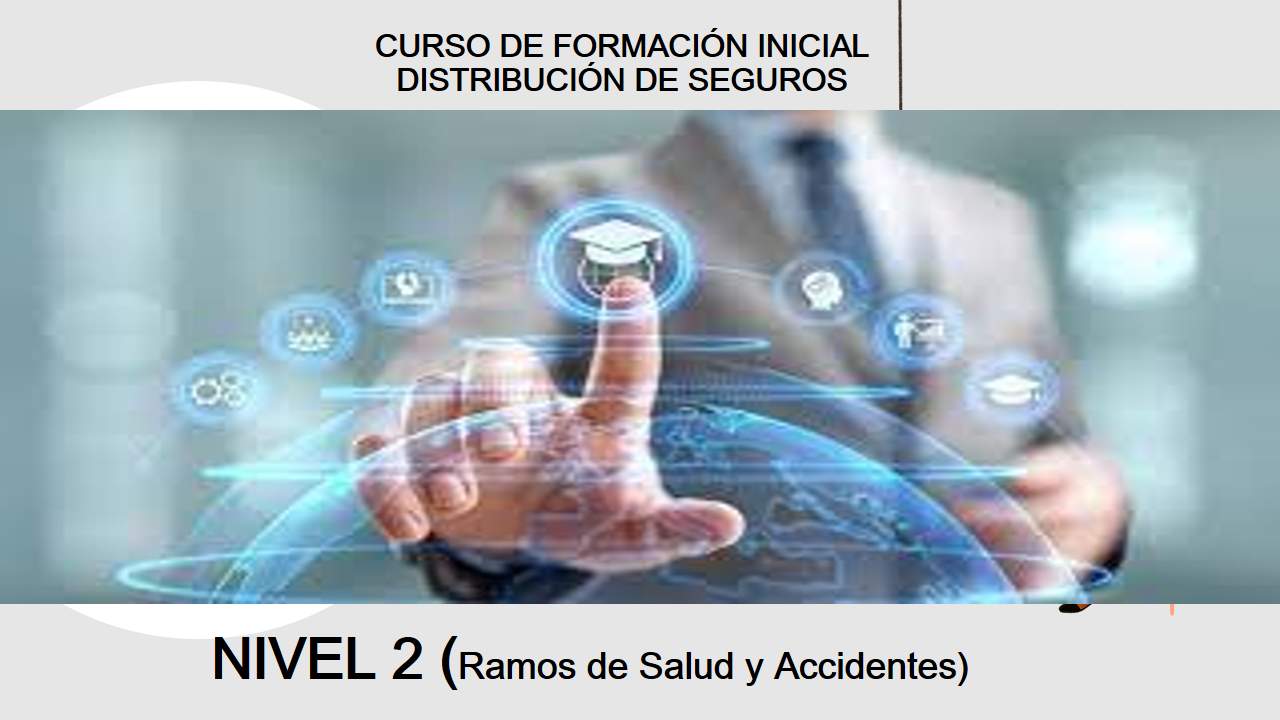 Curso de NIVEL 2 (Seguros  de  Salud  y Accidentes)