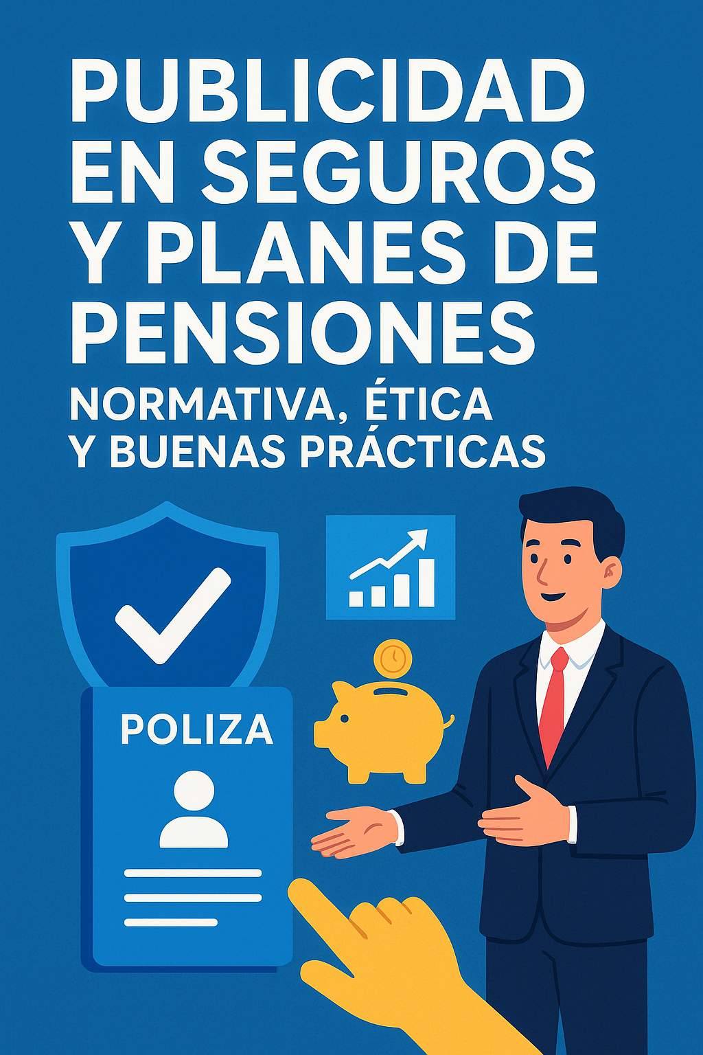 Formación en Seguros de PUBLICIDAD EN SEGUROS Y PLANES DE PENSIONES: Normativa, Ética y Buenas Prácticas Curso de PUBLICIDAD EN SEGUROS Y PLANES DE PENSIONES: Normativa, Ética y Buenas Prácticas
